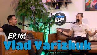 Vlad Varizhuk | The Damn Good Day Show