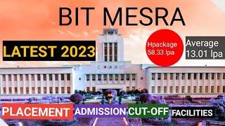 BIT Mesra 2023 | Admission | Cut-offs |Facility | Placement| College Review | GFTIs