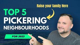 Top 5 Pickering Neighbourhoods for Families