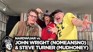 Nardwuar vs. John Wright (Nomeansno) & Steve Turner (Mudhoney)