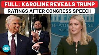 Full Event: Karoline Leavitt Stuns US Allies, New Ukraine Move, Trump Ratings After Congress Speech