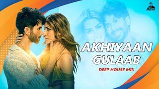 Akhiyaan Gulaab | Mitraz | Deep House Mix | Dj Daya | 2024 |