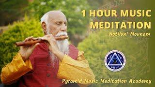 1hour Music Meditation | Notiloni Mounam | Pyramid Music Meditation Academy | PMC Tamizh