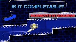 Razing717's CC Challenge | IS IT COMPLETABLE? (Geometry Dash)