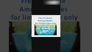 Free PC Game Among Ripples