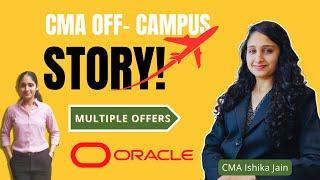 CMA Off - Campus Success Story | Oracle Consultant Job For CMA | CMA Ishika Jain | Multiple Attempts