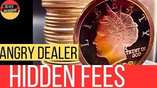 Angry Dealer pulls the rug from stackers: The HIDDEN FEES of silver