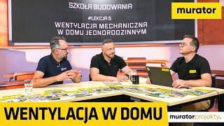 #5 Szkoła budowania. Wentylacja mechaniczna w domu