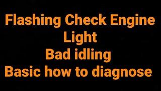 Flashing Check Engine light with rough idle - Basic how to diagnose and fix