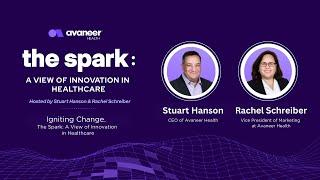 Igniting Change. The Spark: A View of Innovation in Healthcare