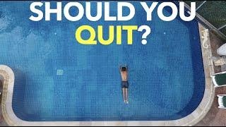 Should You Quit?