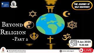 Journey of Self Discovery  ||  Beyond Religion || part 2 ||