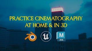 Practice Cinematography By Yourself With 3D Software!