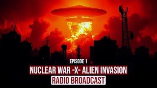 You're listening to the Radio, During Nuclear War x Alien Invasion | Ep. 1