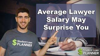 The Average Lawyer Salary Might Surprise You | Student Loan Planner