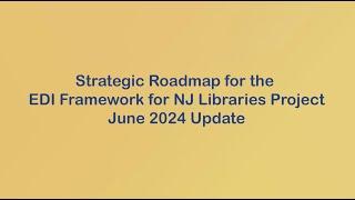 Strategic Roadmap for the 'EDI Framework for NJ Libraries’ Project