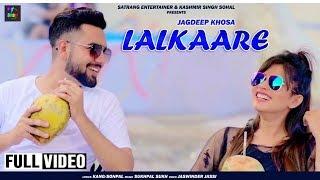 Lalkaare || Jagdeep Khosa ||Feat. Soni Crew|| Latest Song 2019