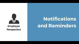 Employee's Perspective - Notifications and Reminders Video Tutorial