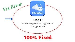 Fix Trainpal Oops Something Went Wrong Error. Please Try Again Later Problem Error Solved