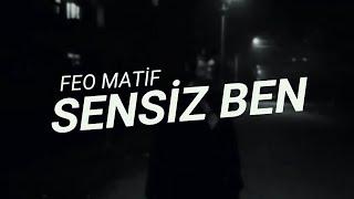 Feo Matif - Sensiz Ben | Lyrics Music Video