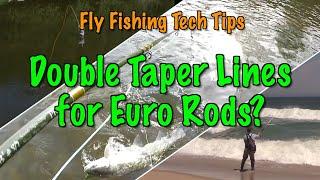 Fly Fishing Tech Tips: Double Taper Lines for Euro Nymphing Rods? Why Not?