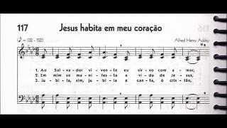 CCB - HINÁRIO 05 - HINO 117 - "JESUS HABITA EM MEU CORAÇÃO" - by MESSIAS ULLMANN