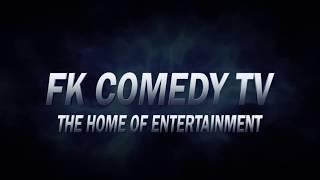 Fk Comedy Tv, The Home Of Entertainment