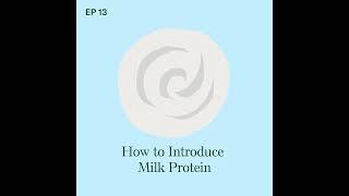 Cow's Milk Protein: How to Introduce Your Baby to this Potentially Allergenic Food