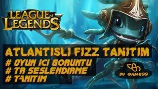 Atlantisli Fizz Tanıtım | League of Legends