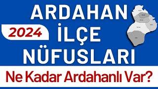 ARDAHAN NÜFUSU 2024 - Sıralı Ardahan İlçe Nüfusları - Ardahanlılar En Çok Nerede Yaşıyor?