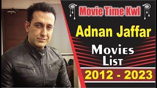 Adnan Jaffar All Movie List | 2012-2023 | Pakistani Movie Actor