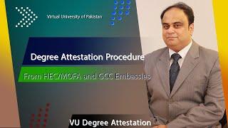 Virtual University Degree Attestation Procedure   From HEC/MOFA/ Saudi/Qatar/UAE Embassies Islamabad