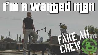 Fake AH Crew - I'm A Wanted Man