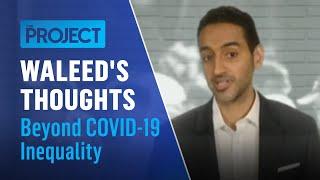 Inequality - Beyond Covid-19 | Waleed's Thoughts