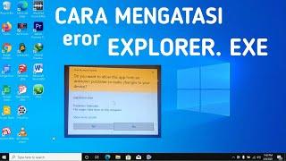 MENGATASI ERROR EXPLORER. EXE DI WINDOWS 10 PRO 2021