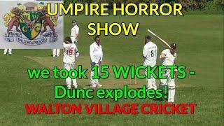 THE WORST UMPIRING EVER SEEN - DUNC THROWS HIS BAT - WE TOOK 15 WICKETS! - WALTON VILLAGE CRICKET