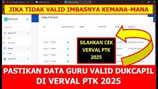 PASTIKAN SEMUA DATA GURU VALID DUKCAPIL DI VERVAL PTK 2025. SILAHKAN CEK VERVAL PTK 2025