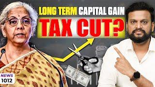 #1012 Long Term capital Gain tax cut? | Daily Money Show