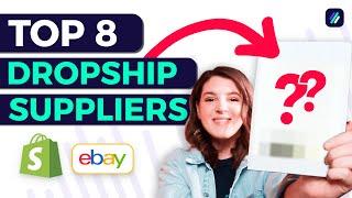 The 8 Best Dropshipping Suppliers in 2025