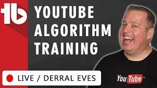 YouTube Algorithm Training + Q&A - Hosted by Derral Eves
