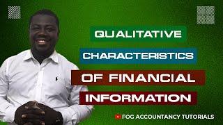 QUALITATIVE CHARACTERISTICS OF FINANCIAL INFORMATION