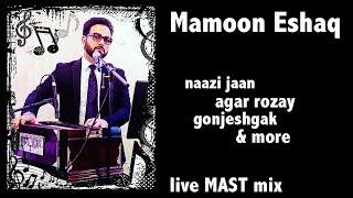 Mamoon Eshaq - Agar Rozay - Naazi Jaan & More [MAST MIX LIVE]