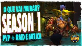 O QUE MUDA HOJE NO WOW? | ABERTURA DA TEMPORADA PVP RAID E MITICA LIBERADA!