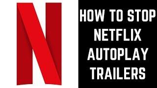 Hoe Netflix autoplay-trailers te stoppen