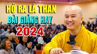 HỞ RA LÀ THAN, Nghe Thầy Giảng Mới Biết Mình Có Phước Lắm "Bài giảng hay 2024 _Thầy Thích Pháp Hòa