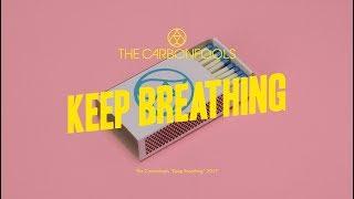 THE CARBONFOOLS – Keep Breathing | Official Music Video