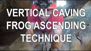 Frog Ascending System for Caving - Techniques