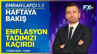 Emrah Lafçı ile Haftaya Bakış: Enflasyon Tadımızı Kaçırdı | Emrah Lafçı