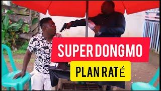 Super Dongmo  Plan raté