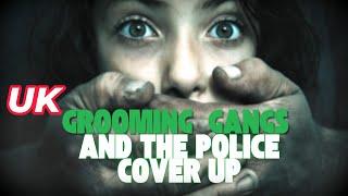 Grooming Gangs & Police Cover-Up: The Scandal They Tried to Hide